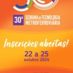 Site mostra informações sempre atualizadas sobre a 30ª Semana de Tecnologia Metroferroviária, a Metroferr Lounge Experience e o 11º Prêmio ANPTrilhos-CBTU